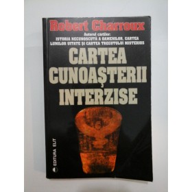 CARTEA CUNOASTERII INTERZISE - ROBERT CHARROUX